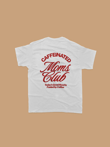 T-Shirt - Caffeinated Moms Club