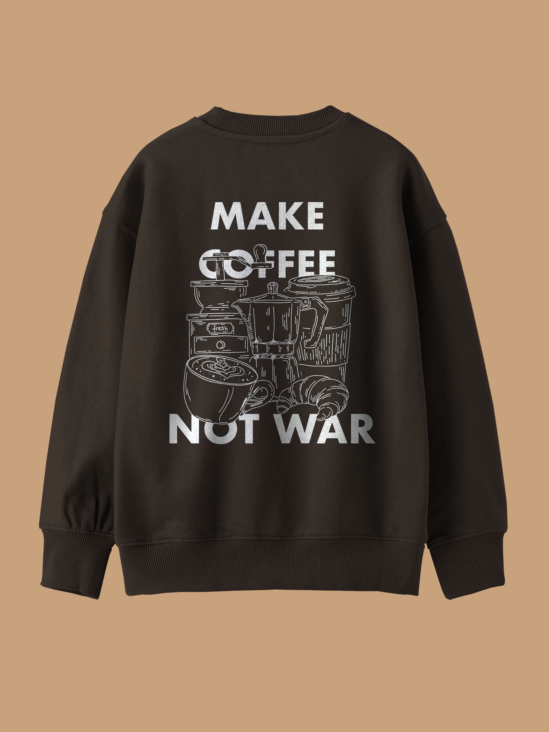 Make Coffee Not War - Sweatshirt