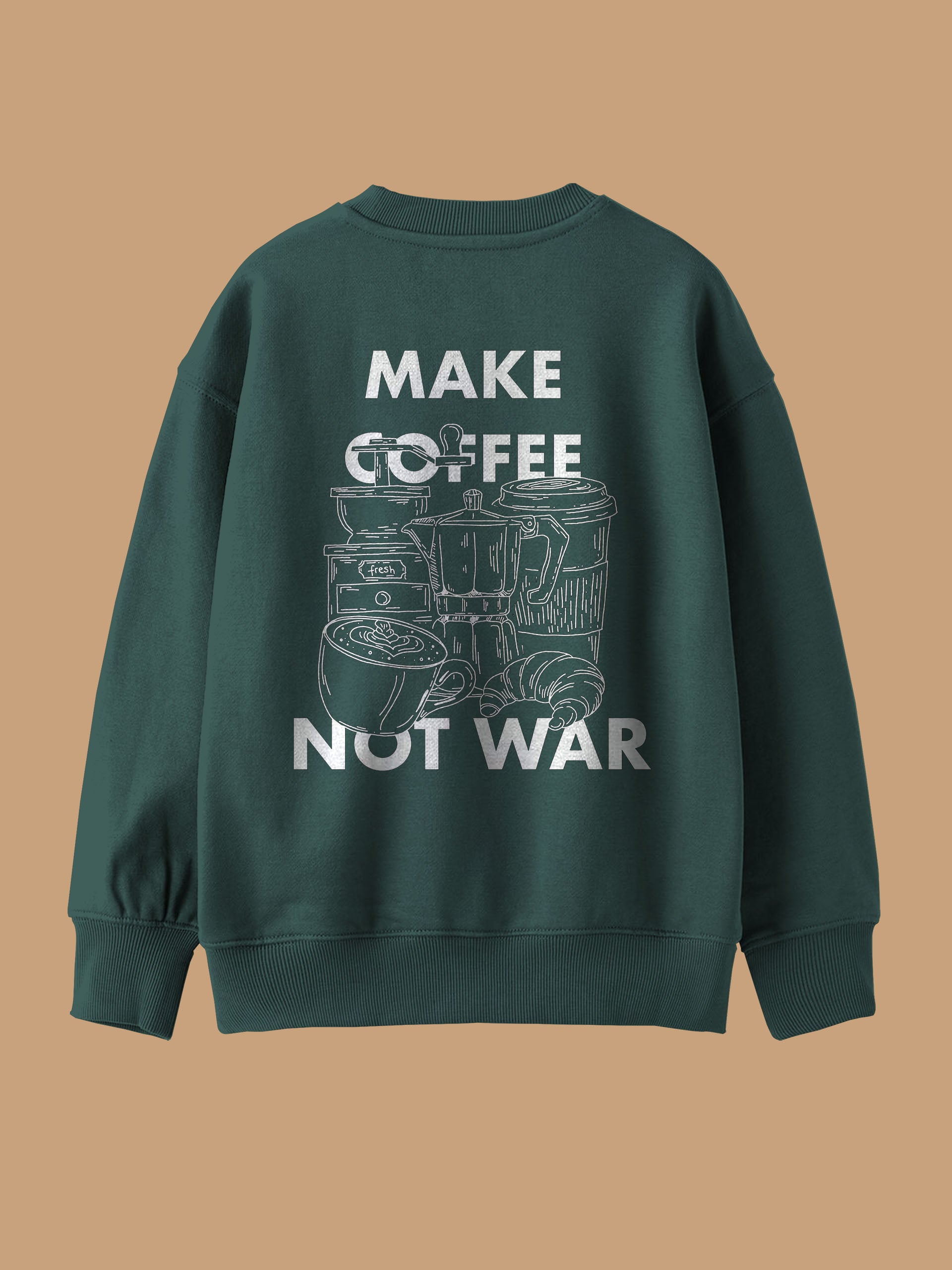 Make Coffee Not War - Sweatshirt